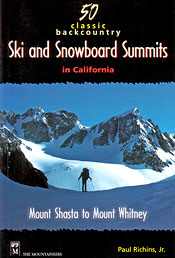 50 Classic Backcountry Ski and Snowboard Summits in California - Paul Ritchens Jr